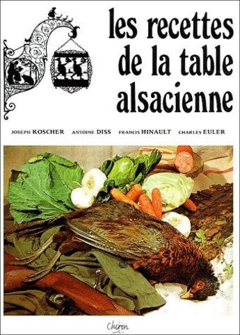 Couverture du livre « Les recettes de la table alsacienne » de Koscher aux éditions Chiron