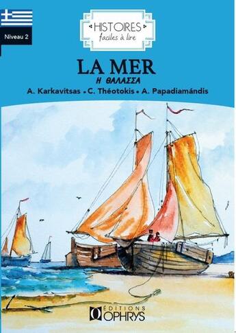 Couverture du livre « Histoires faciles à lire ; la mer » de Georges Kostakiotis et Stamatis Zochios aux éditions Ophrys