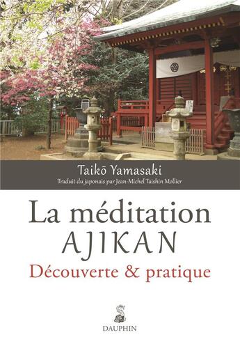 Couverture du livre « La méditation Ajikan ; découverte et pratique » de Taiko Yamasaki aux éditions Dauphin