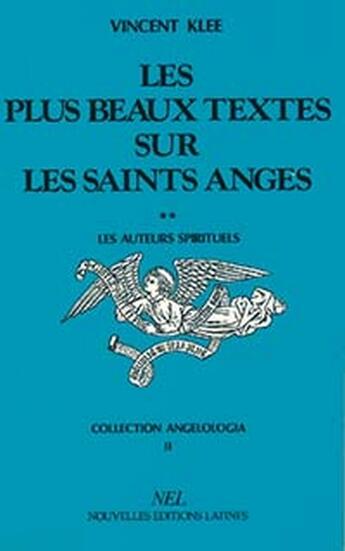 Couverture du livre « Les plus beaux textes sur les saints anges t.2 ; les auteurs spirituels » de Vincent Klee aux éditions Nel