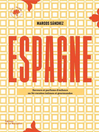 Couverture du livre « Espagne : 80 recettes intimes et gourmandes » de Chae Rin Vincent et Marcos Sanchez aux éditions La Martiniere