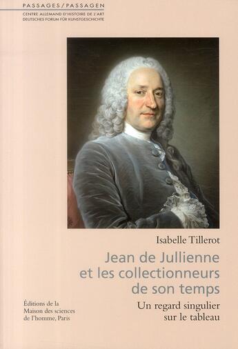 Couverture du livre « Jean de Jullienne et les collectionneurs de son temps ; un regard singulier sur le tableau » de Isabelle Tillerot aux éditions Maison Des Sciences De L'homme