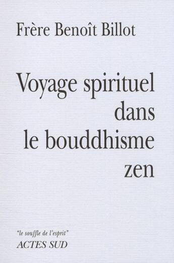 Couverture du livre « Voyage spirituel dans le bouddhisme zen » de Benoit Billot aux éditions Actes Sud