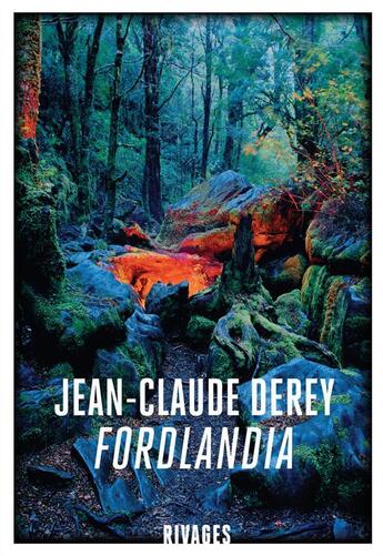 Couverture du livre « Fordlandia » de Jean-Claude Derey aux éditions Rivages