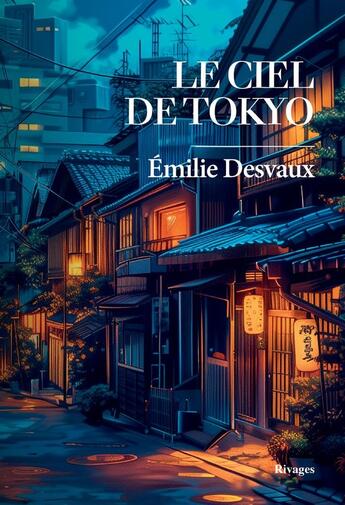 Couverture du livre « Le ciel de Tokyo » de Emilie Desvaux aux éditions Rivages