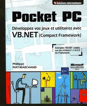 Couverture du livre « Pocket pc ; developpez avec vb.net (compact framework) vos jeux et utilitaires » de Philippe Piat-Marchand aux éditions Eni