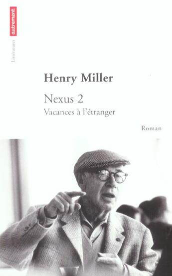 Couverture du livre « Nexus 2 ; vacances a l'etranger » de Henry Miller aux éditions Autrement