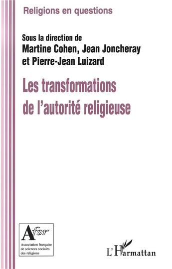 Couverture du livre « Les transformations de l'autorité religieuse » de Pierre-Jean Luizard et Jean Joncheray et Martine Cohen aux éditions L'harmattan