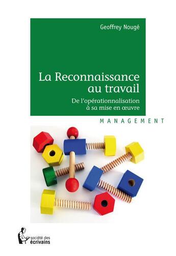 Couverture du livre « La reconnaissance au travail » de Geoffrey Nouge aux éditions Societe Des Ecrivains