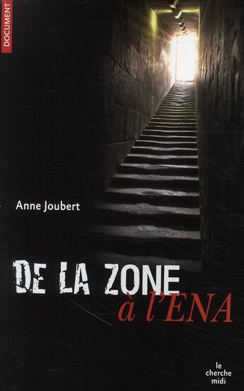 Couverture du livre « De la zone à l'ENA » de Anne Joubert aux éditions Cherche Midi