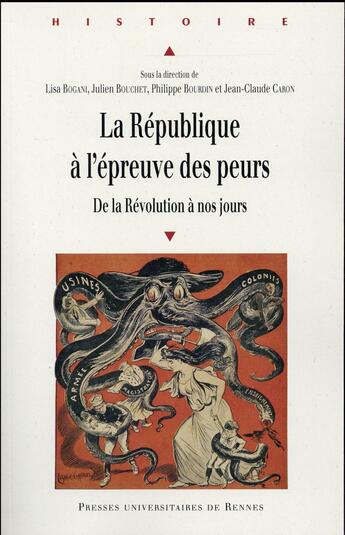 Couverture du livre « La République à l'épreuve des peurs ; de la Révolution à nos jours » de Jean-Claude Caron et Julien Bouchet et Lisa Bogani et Philippe Bourdin aux éditions Pu De Rennes