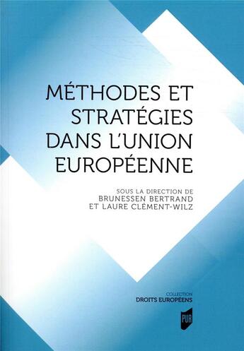 Couverture du livre « Méthodes et stratégies dans l'Union Européenne » de Bertrand Brunessen aux éditions Pu De Quebec