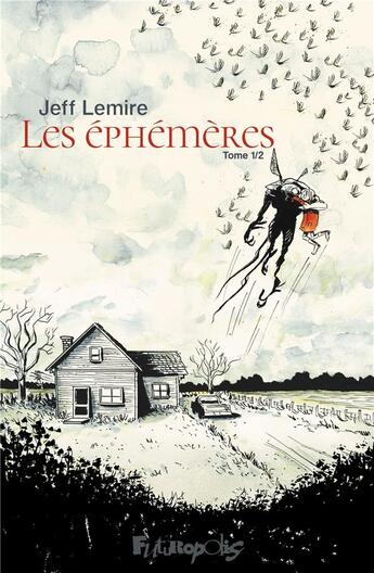 Couverture du livre « Les éphémères Tome 1 » de Jeff Lemire aux éditions Futuropolis