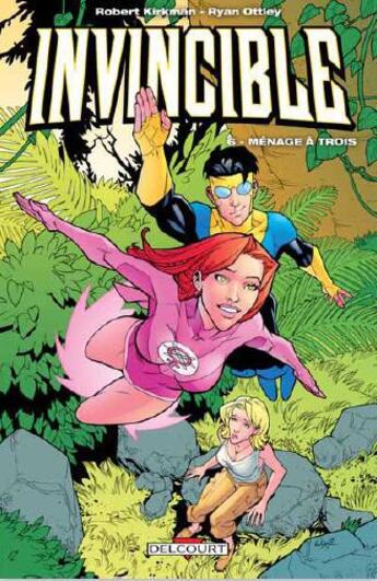 Couverture du livre « Invincible Tome 6 : ménage à trois » de Robert Kirkman et Ryan Ottley aux éditions Delcourt