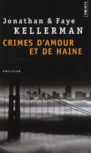 Couverture du livre « Crimes d'amour et de haine » de Jonathan Kellerman et Faye Kellerman aux éditions Points