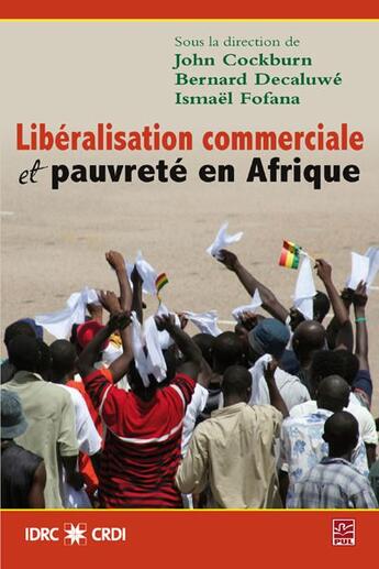 Couverture du livre « Libéralisation commerciale et pauvreté en Afrique » de Bernard Decaluwe et John Cockburn et Ismael Fofana aux éditions Presses De L'universite De Laval