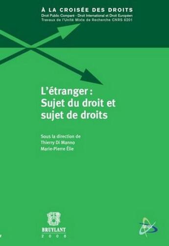 Couverture du livre « L'étranger : sujet du droit et sujet de droits » de  aux éditions Bruylant