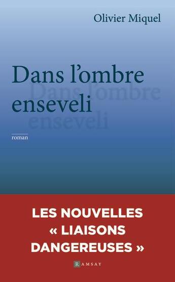 Couverture du livre « Dans l'ombre enseveli » de Olivier Miquel aux éditions Ramsay