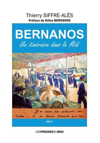 Couverture du livre « Bernanos : un itinéraire dans le Midi » de Thierry Siffre-Ales aux éditions Presses Du Midi