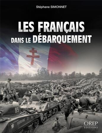 Couverture du livre « Les Français dans le débarquement » de Stephane Simonnet aux éditions Orep