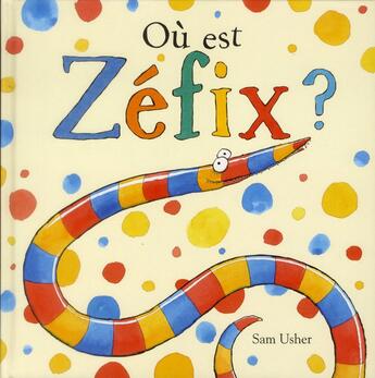 Couverture du livre « Où est Zéfix ? » de Sam Usher aux éditions Nord-sud