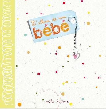 Couverture du livre « L'album de mon bébé » de Anne Weiss aux éditions Mila