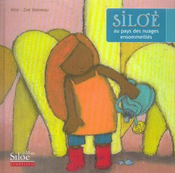 Couverture du livre « Siloe Au Pays Des Nuages Ensommeilles » de Vanneau Zoe et Kiro aux éditions Siloe