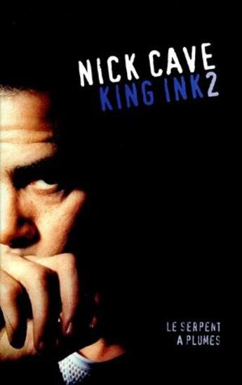 Couverture du livre « King ink t.2 » de Nick Cave aux éditions Serpent A Plumes