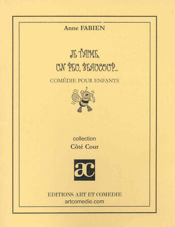 Couverture du livre « Je t'aime un peu beaucoup » de Anne Fabien aux éditions Art Et Comedie