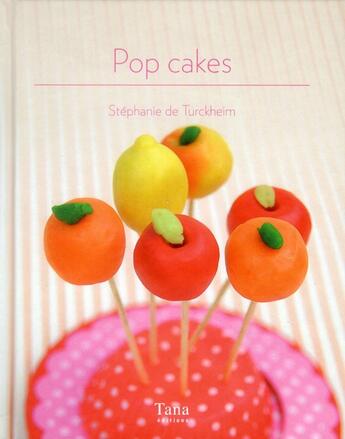 Couverture du livre « Pop cakes » de Stephanie De Turckheim aux éditions Tana