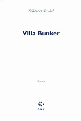 Couverture du livre « Villa Bunker » de Sebastien Brebel aux éditions P.o.l