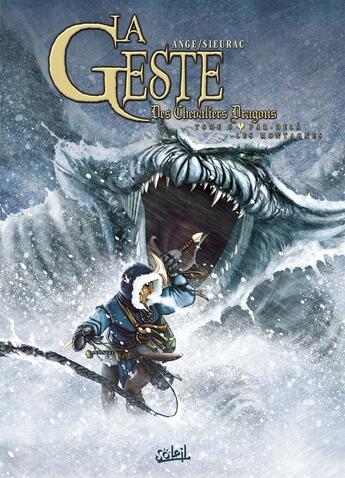 Couverture du livre « La geste des chevaliers dragons Tome 6 : par-delà les montagnes » de Ange et Laurent Sieurac aux éditions Soleil