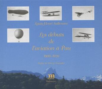 Couverture du livre « Les débuts de l'aviation à Pau 1900-1920 » de Louis-Henri Sallenave aux éditions Marrimpouey