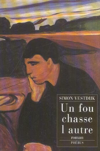 Couverture du livre « Un fou chasse l'autre » de Simon Vestdijk aux éditions Phebus