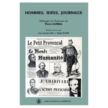 Couverture du livre « Hommes, idées, journaux » de Pierre Guiral aux éditions Sorbonne Universite Presses