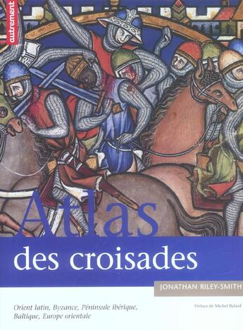 Couverture du livre « Atlas des croisades » de Jonathan Riley-Smith aux éditions Autrement