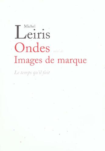 Couverture du livre « Ondes - suivi de images de marque » de Michel Leiris aux éditions Le Temps Qu'il Fait