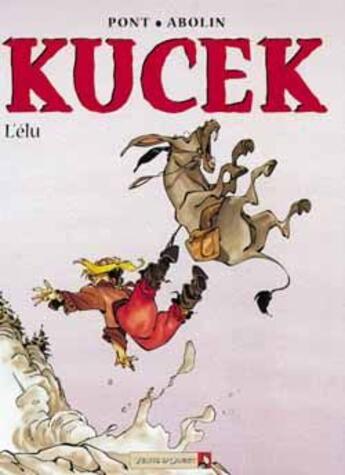 Couverture du livre « Kucek Tome 3 ; l'élu » de Olivier Pont et Georges Abolin aux éditions Vents D'ouest