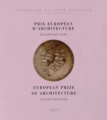 Couverture du livre « Prix européen d'architecture Philippe Rotthier » de Maurice Culot et Paolo Portoghesi aux éditions Aam - Archives D'architecture Moderne