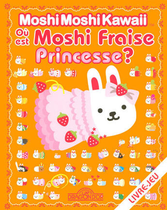 Couverture du livre « Où est Moshi fraise princesse ? » de Gakken aux éditions Les Livres Du Dragon D'or