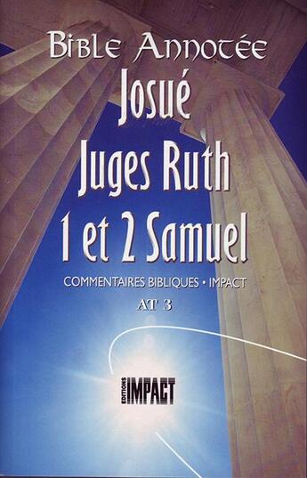 Couverture du livre « La Bible Annotée - Josué Juges Ruth 1et 2 Samuel : Commentaires bibliques Impact AT 3 » de Frederic Godet aux éditions Publications Chretiennes