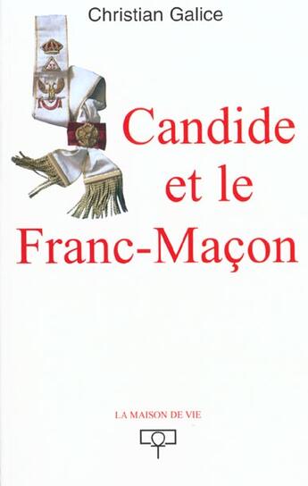 Couverture du livre « Candide Et Le Franc-Macon » de Galice aux éditions Maison De Vie