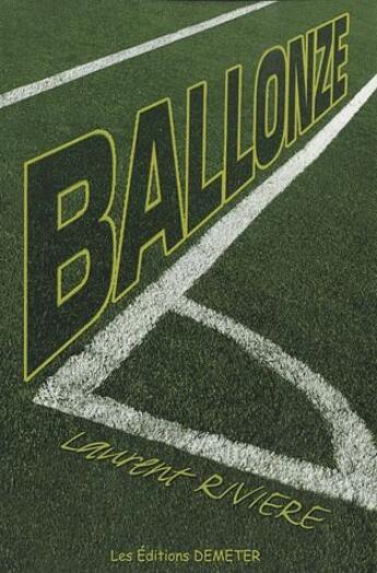 Couverture du livre « Ballonze » de Laurent Riviere aux éditions Demeter