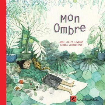 Couverture du livre « Mon ombre » de Anne-Claire Leveque et Sandra Desmazieres aux éditions L'initiale