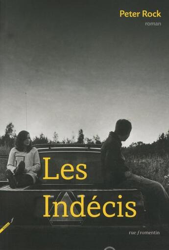 Couverture du livre « Les indécis » de Peter Rock aux éditions Rue Fromentin