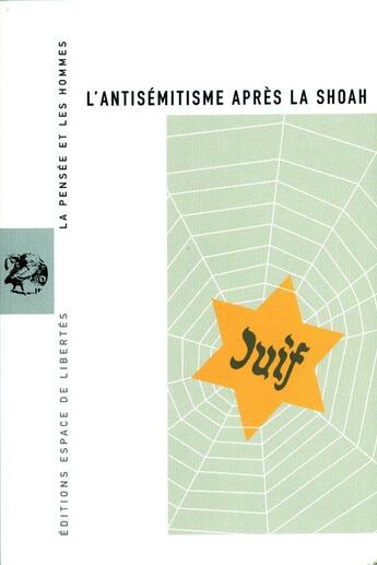 Couverture du livre « La pensée et les hommes t.53 ; l'antisémitisme après la Shoah » de  aux éditions Centre D'action Laique