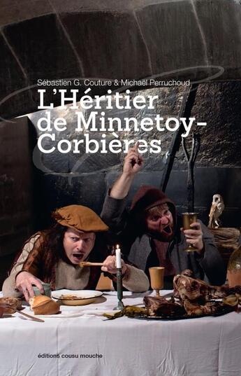 Couverture du livre « L'héritier de Minetoy-Corbières » de Michaël Perruchoud et Sebastien G. Couture aux éditions Cousu Mouche