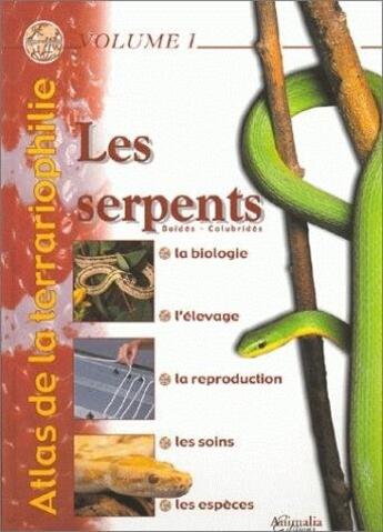 Couverture du livre « Atlas de terrariophilie vol 1 - les serpents » de  aux éditions Animalia