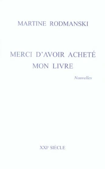 Couverture du livre « Merci d'avoir achete mon livre » de Martine Rodmanski aux éditions Xxi Siecle