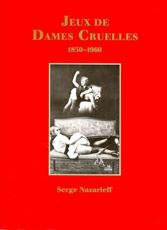 Couverture du livre « Jeux de dames cruelles » de Nazarieff aux éditions Taschen